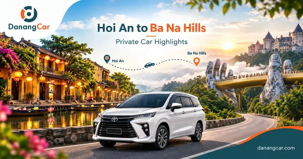 Hoi An to Ba Na Hills by Private Car Hoi An to Ba Na Hills by Private Car
